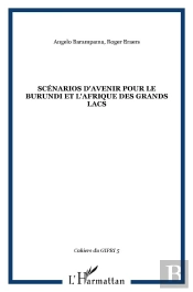 Scenarios D'Avenir Pour Le Burundi Et L'Afrique Des Grands Lacs