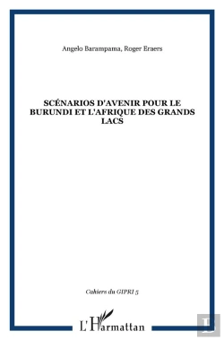 Bertrand.pt - Scenarios D'Avenir Pour Le Burundi Et L'Afrique Des Grands Lacs