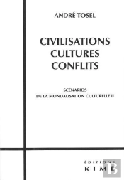 Scénarios De La Mondialisation Culturelle Tome 2 ; Civilisations, Cultures, Conflits