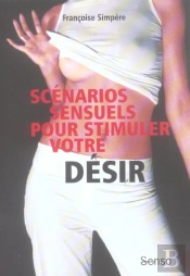 Scenarios Sensuels Pour Stimuler Votre Desir