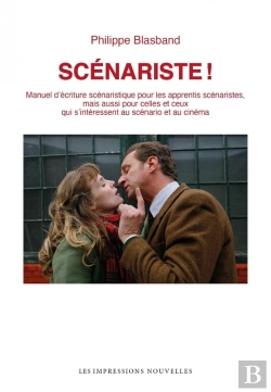 Bertrand.pt - Scénariste ! Manuel D'Écriture Scénaristique Pour Les Apprentis Scénaristes, Mais Aussi Pour Celles Et Ceux Qui S'Intéressent Au Scénario Et Au Cinéma
