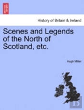 Scenes And Legends Of The North Of Scotl