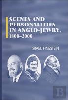 Scenes And Personalities In Anglo-Jewry, 1800-2000