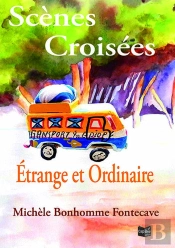 Scènes Croisées, Étrange Et Ordinaire