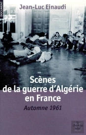 Scènes De La Guerre D'Algérie En France ; Automne 1961