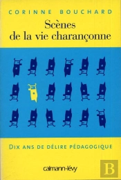 Scènes De La Vie Charançonne ; Dix Ans De Délire Pédagogique