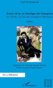 Scènes De La Vie Héroïque Des Bourgeois ; La Culotte, La Cassette, Schippel Le Bourgeois