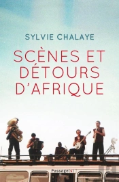 Scènes Et Détours D'Afrique : Les Aventuriers De La Coopération Théâtrale En Afrique Et Dans Les ...