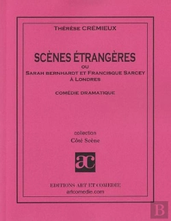 Bertrand.pt - Scenes Etrangeres Ou Sarah Bernhardt Et Francisque Sarcey A Londres