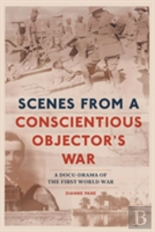Scenes From A Concsientious Objector'S War