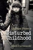 Scenes From A Disturbed Childhood
