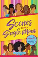 Scenes From A Single Mom Volume Iv