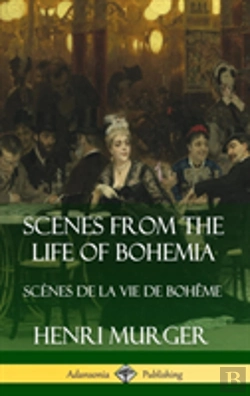 Bertrand.pt - Scenes From The Life Of Bohemia: Scenes De La Vie De Boheme (Hardcover)