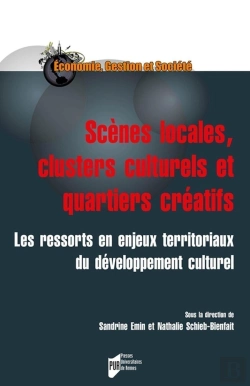 Bertrand.pt - Scènes Locales, Clusters Culturels Et Quartiers Créatifs ; Les Ressorts Et Enjeux Territoriaux Du Développement Culturel