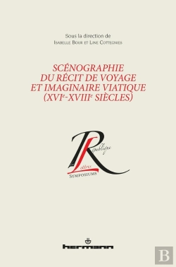 Bertrand.pt - Scénographie Du Récit De Voyage Et Imaginaire Viatique (Xvie-Xviiie Siècles)