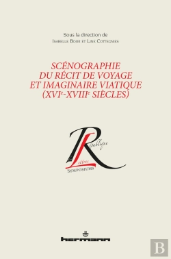 Bertrand.pt - Scénographie Du Récit De Voyage Et Imaginaire Viatique (Xvie-Xviiie Siècles)