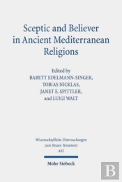 Sceptic And Believer In Ancient Mediterranean Religions