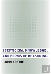 Scepticism, Knowledge, And Forms Of Reasoning