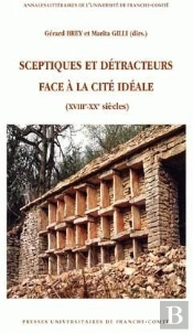 Sceptiques Et Détracteurs Face À La Cité Idéale (Xviiie-Xxe Siècles)