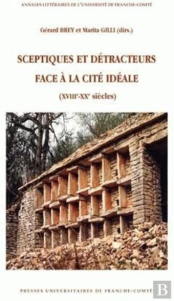 Bertrand.pt - Sceptiques Et Détracteurs Face À La Cité Idéale (Xviiie-Xxe Siècles)