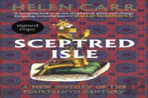 Sceptred Isle: A New History Of The Fourteenth Century (Signed Edition)