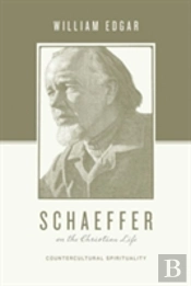 Schaeffer On The Christian Life