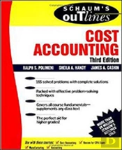 Schaum'S Outline Of Cost Accounting, 3rd, Including 185 Solved Problems