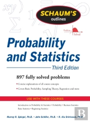 Schaum'S Outline Of Probability And Statistics, 3/E