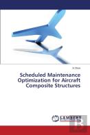 Scheduled Maintenance Optimization For Aircraft Composite Structures