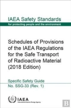 Bertrand.pt - Schedules Of Provisions Of The Iaea Regulations For The Safe Transport Of Radioactive Material (2018 Edition)