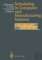 Scheduling In Computer And Manufacturing Systems