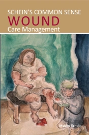 Schein'S Common Sense Wound Care Management