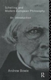 Schelling And Modern European Philosophy: