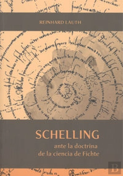 Bertrand.pt - Schelling Ante La Doctrina De La Ciencia De Fichte
