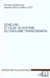 Schelling Et L'Elan Du Systeme De L'Idealisme Transcendantal