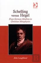 Schelling Versus Hegel
