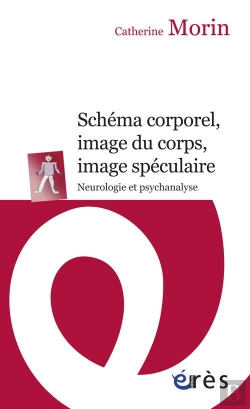 Bertrand.pt - Schéma Corporel, Image Du Corps, Image Spéculaire ; Neurologie Et Psychanalyse