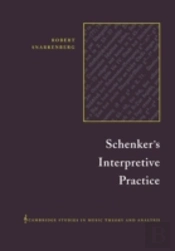 Schenker'S Interpretive Practice
