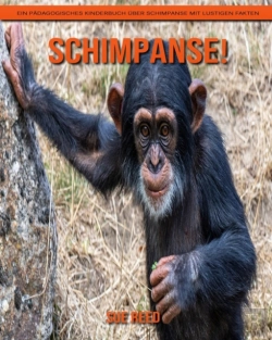 Bertrand.pt - Schimpanse! Ein Padagogisches Kinderbuch Uber Schimpanse Mit Lustigen Fakten