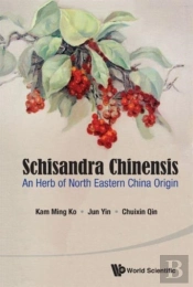 Schisandra Chinensis: An Herb Of North Eastern China Origin