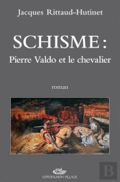 Schisme : Pierre Valdo Et Le Chevalier