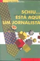 Schiu... Está Aqui Um Jornalista