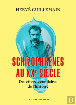 Bertrand.pt - Schizophrènes Au Xxe Siècle : Des Effets Secondaires De L'Histoire
