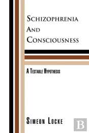 Schizophrenia And Consciousness