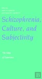 Schizophrenia, Culture, And Subjectivity