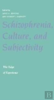 Schizophrenia, Culture, And Subjectivity