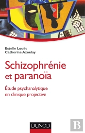 Schizophrénie Et Paranoïa ; Étude Psychanalytique En Clinique Projective