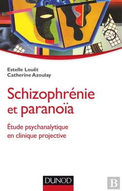 Bertrand.pt - Schizophrénie Et Paranoïa ; Étude Psychanalytique En Clinique Projective