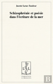 Schizophrénie Et Poésie Dans L'Écriture De La Mer