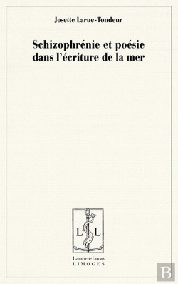 Bertrand.pt - Schizophrénie Et Poésie Dans L'Écriture De La Mer